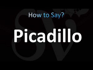 How to Pronounce Picadillo (CORRECTLY!)