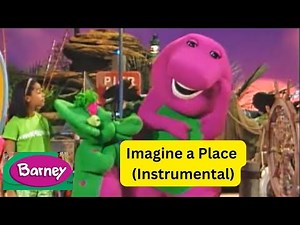 Barney - Imagine a Place (Instrumental)