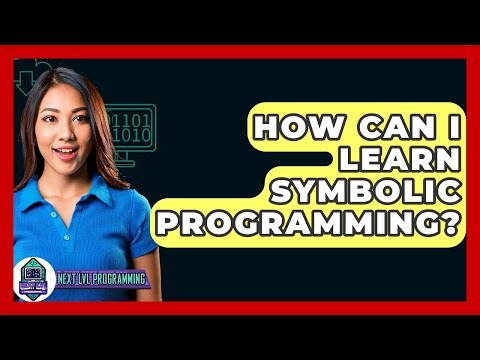 How Can I Learn Symbolic Programming? - Next LVL Programming