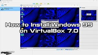 How to Install Windows 95 on VirtualBox | Advanced Guide!