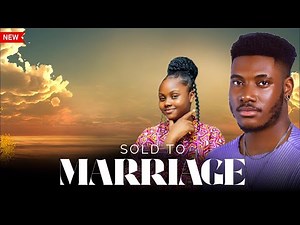 Newly Released ( SOLD TO MAMRRIAGE ) Chidi Dike And Adakriri - 2025 #nollywoodmovies