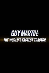 Guy Martin Worlds Fastest Tractor - Movie