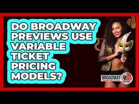 Do Broadway Previews Use Variable Ticket Pricing Models?