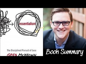 Book Essentialism by Greg McKeown: How to Do Less But Better | Summary