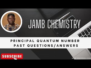 JAMB/WAEC Chemistry 2026 EP 17 - The Principal Quantum Number + Likely Exam Questions & Solutions