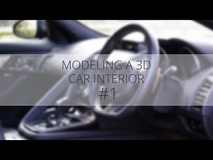 Modeling a 3D Car Interior pt.1
