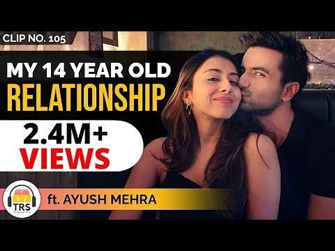 "My 14 Year Old Relationship", Ayush Mehra | TheRanveerShow Clips