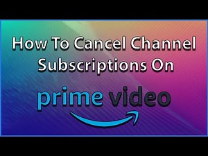 How To Cancel Amazon Prime Video Channel Subscriptions