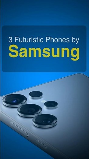 3 Futuristic Phones by Samsung 🤯