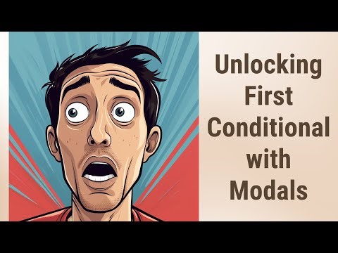 First Conditional with Modals: Mastering Real-Life English