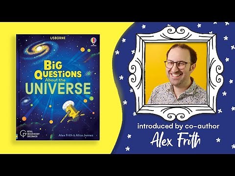 Big Questions about the Universe introduced by co-author Alex Frith