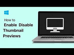 How to Enable or Disable Thumbnail Previews Not Working Windows 10