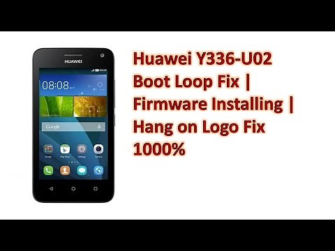 Huawei Y336-U02 Boot Loop Fix | Huawei Hang on Logo Fix | Huawei Y336-U02 Firmware Installing