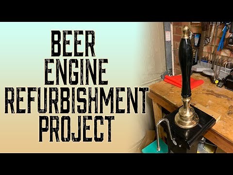 Beer Engine Refurbishment Project - How to Repair a Beer Hand Pump