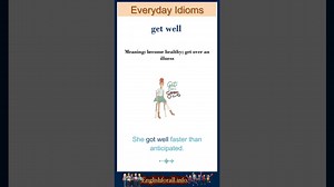 Get well meaning get well sentences Common English Idioms shorts