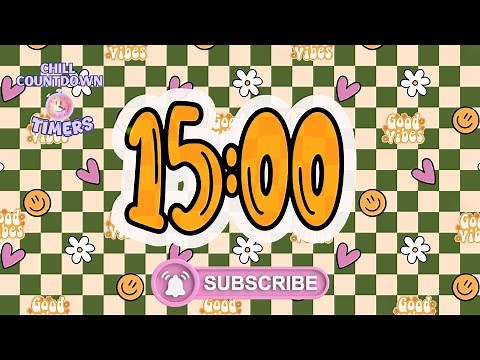 15-Minute Chill Countdown Timer | Good Vibes Only LoFi Music for Focus, Walks, Cleaning & Relaxing