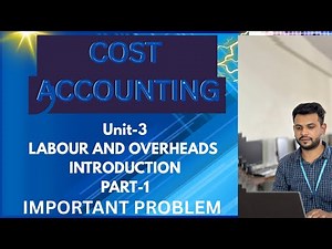 LABOUR AND OVERHEADS || INTRODUCTION TO OVERHEADS || UNIT-3 || COST ACCOUNTING || SEMESTER-5 ||