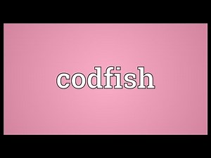 Codfish Meaning