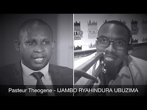 Pasteur Theogene (Inzahare) - IJAMBO RYAHINDURA UBUZIMA EP313