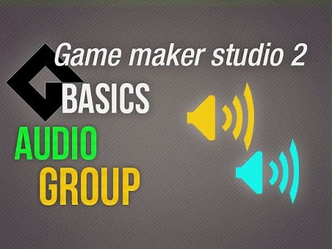 🔴Game Maker Studio 2 | Basics - Audio group