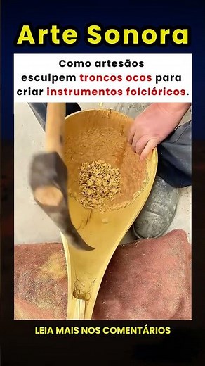 Como artesãos transformam troncos ocos em instrumentos folclóricos! 🪵🎶🪚