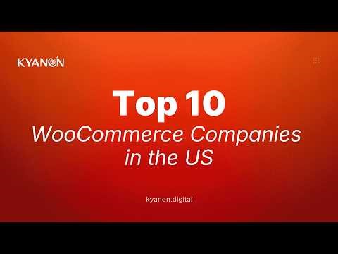 Top 10 WooCommerce Companies in the US