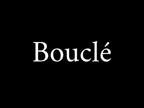 How to Pronounce Bouclé (Fabric Term)