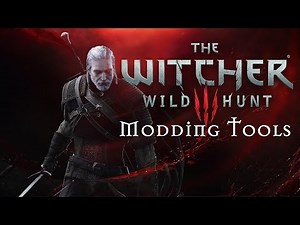 WITCHER 3 - MODDING TOOLS