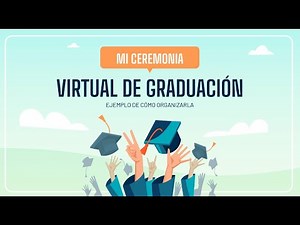 Graduación virtual, cómo organizarla paso a paso