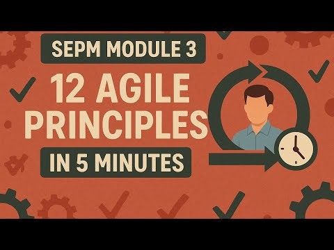 SEPM Module 3 | 12 Agile Principles in 5 Minutes