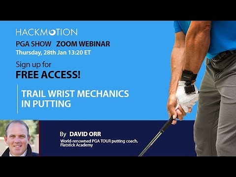 Trail Wrist Mechanics in Putting - David Orr, HackMotion PGA Webinar