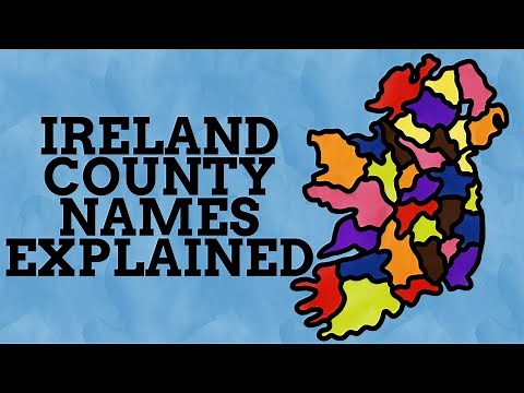 How Did The Counties Of Ireland Get Their Names?