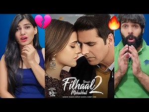 Filhaal2 Mohabbat | Akshay Kumar Ft Nupur Sanon | Ammy Virk | BPraak | Jaani | Filhaal 2 Reaction !!