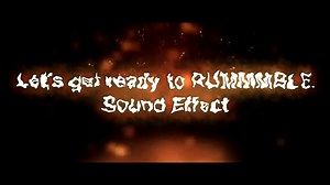 Let's get ready to RUMMMBLE Sound Effects