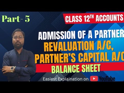 Class 12 admission of partner| Revaluation, Partner Capital and Balance sheet | part 5 |