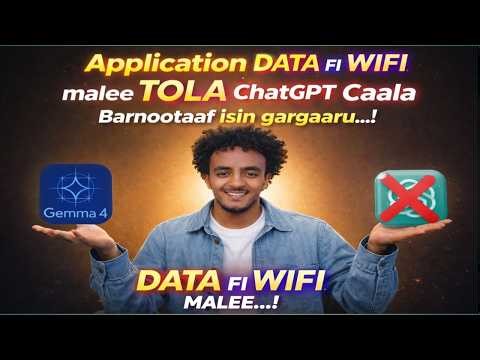 Mobile Data fi WiFi malee Tola Lafa barbaaddan Teessani Ai kana Fayyadamuu dandessu. #Gemma4 #ai