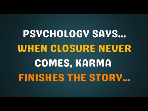 When Closure Never Comes… Karma Finishes the Story.. | Psychology Facts