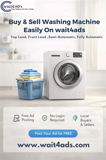 Wait4AD's | Classified ads website on Instagram: "Looking to buy or sell a washing machine? 🧺 With Wait4Ads, you can easily post or find ads for all types of washing machines — fast, local, and FREE. Top Load • Front Load • Semi-Automatic • Fully Automatic ✔ Free ad posting ✔ No login required ✔ Direct local buyers & sellers Upgrade your home or sell your unused washing machine today. 👉 Post your ad for FREE 🌐 www.wait4ads.com [buy washing machine, sell washing machine, used washing machine f