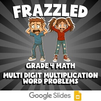 Multi Digit Multiplication Word Problems FRAZZLED Math Game - No Prep Grade 4