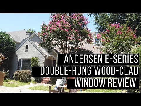 Andersen E Series Double Hung Wood Clad Window Review