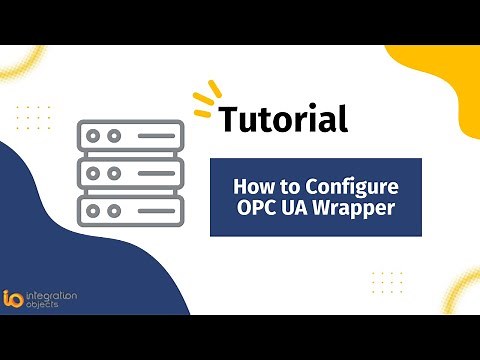 How to configure Integration Objects’ OPC UA Wrapper