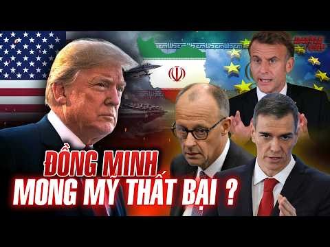 PHA TẤU HÀI CỦA HỘI AE ĐỒNG MINH: NGHE TRUMP GỌI, CHÂU ÂU ĐÓNG SẬP CỬA ĐỂ MẶC TRUMP SA LẦY TẠI IRAN