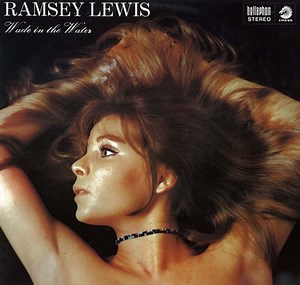 Ramsey Lewis - Wade In The Water