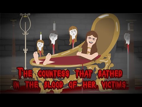 The Countess that Bathed in the Blood of her Victims!