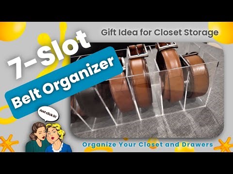 Acrylic Belt Organizer - 7 slots of belt storage!