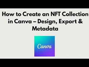 How to Create an NFT Collection in Canva (2026) – Design, Export & Metadata
