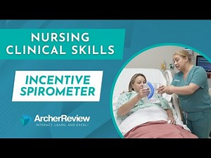Nursing Clinical Skill: Incentive Spirometer