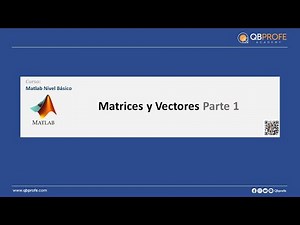 1.9.1 Como utilizar Matrices y Vectores en Matlab - Parte 1