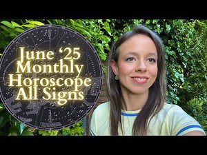 JUNE MONTHLY HOROSCOPE '25 ALL SIGNS: Say Hello to a New Cycle of Opportunity and Growth