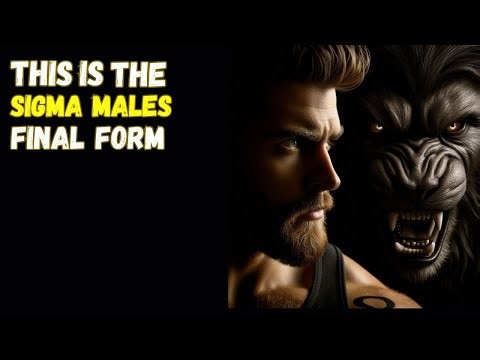 The Sigma Male’s Final Form That Even They Fear Becoming (All Sigmas Should Watch)